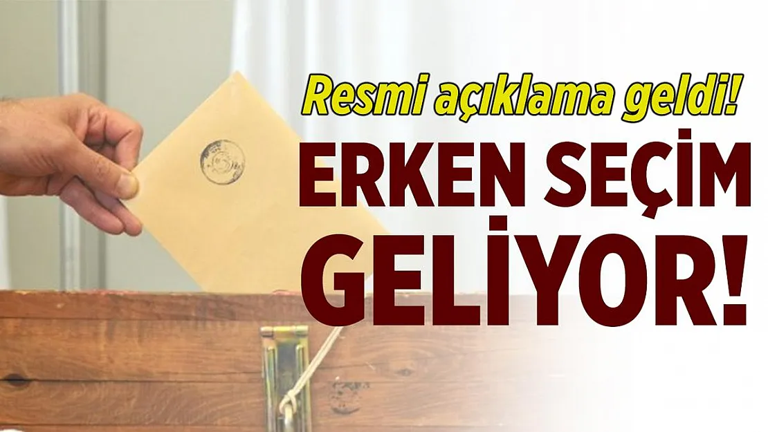 Erken seçim geliyor! Resmi açıklama geldi!