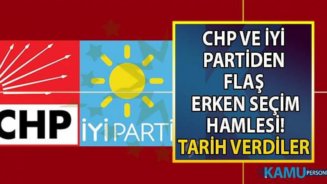 Erken seçim için 2019 Kasım ayını işaret ederek tarih verildi! İYİ Parti ve CHP'den flaş erken seçim hamlesi