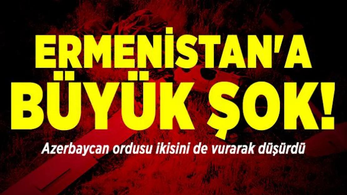 Ermenistan'a büyük şok! Azerbaycan ordusu ikisini de vurarak düşürdü