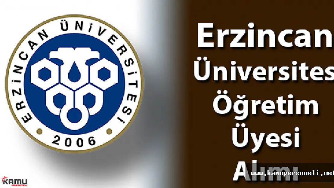 Erzincan Üniversitesi Öğretim Üyesi Alım İlanı