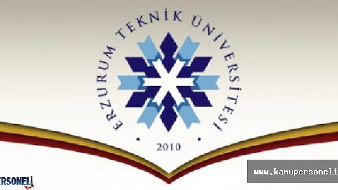 Erzurum Teknik Üniversitesi Akademik Personel Alımı