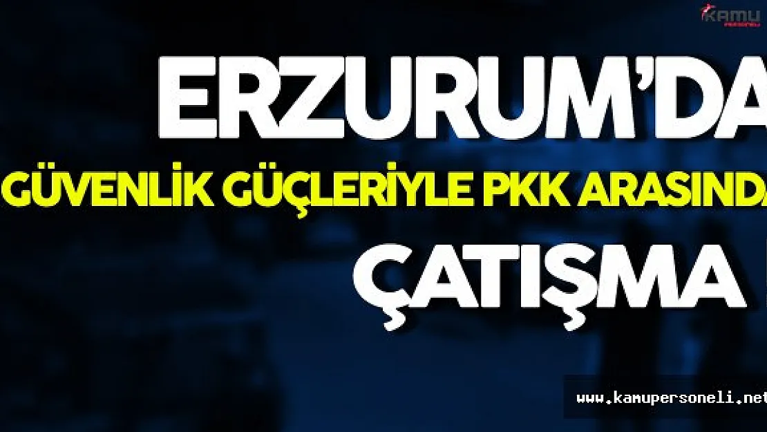 Erzurum'da Güvenlik Güçleri PKK İle Çatıştı ( 1 Uzman Çavuş Yaralı )