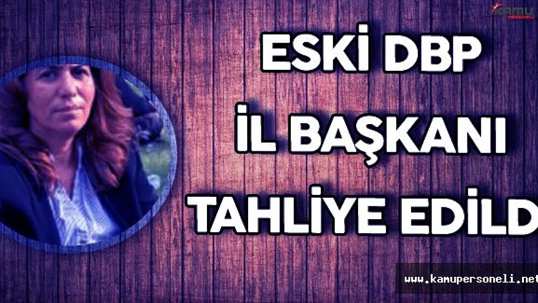 Eski DBP İl Başkanı Zübeyde Zümrüt Tahliye Edildi