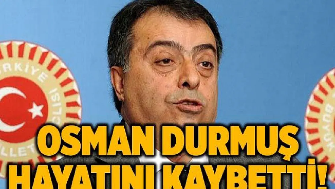 Eski Sağlık Bakanı Osman Durmuş hayatını kaybetti! Osman Durmuş kimdir?