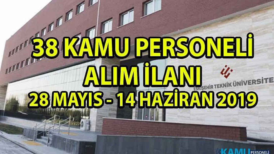 Eskişehir Teknik Üniversitesi Kamu Personeli Alım İlanı! 38 Akademik Personel alımı yapılacaktır