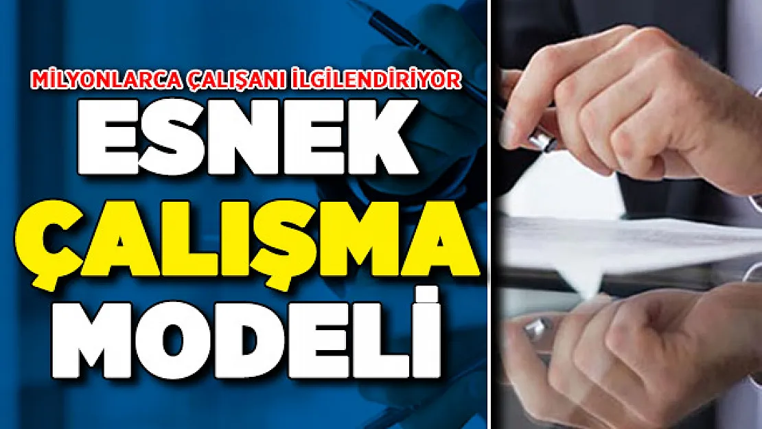 Esnek Çalışma Modeli Hakkında Önemli Gelişme !