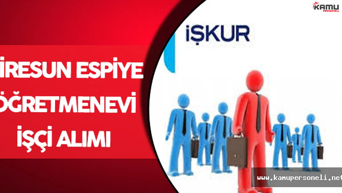 Espiye Öğretmenevi Geçici İşçi Alımı Yapıyor