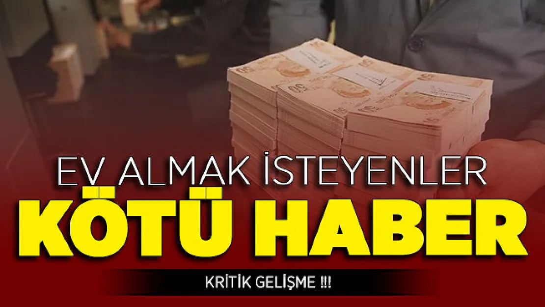 Ev Almak İsteyen Vatandaşlara Kötü Haber Verildi !