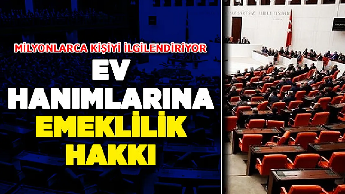 Ev Hanımlarına Emeklilik Hakkı Yeniden Gündeme Geldi