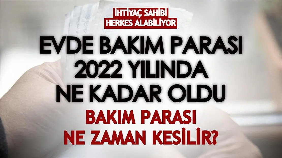 Evde bakım parası ne kadar oldu? İhtiyaç sahiplerine verilen evde bakım parası 2022 tutarı