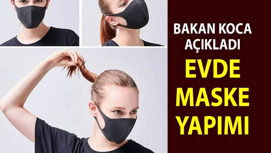 Evde Maske Yapımı yapabilirsiniz Bakan Koca Açıkladı: Maske satışları yasaklandı her yerde ücretsiz olacak