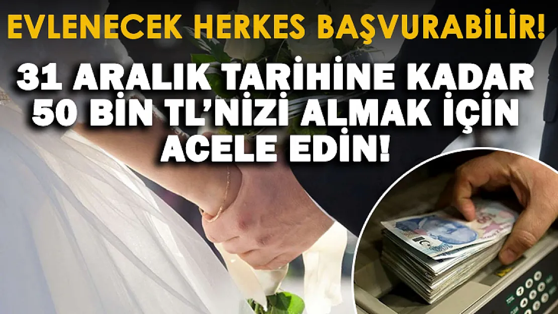 Evlenecek herkes başvuru yapabilir! 50 bin TL destek! 31 Aralık'a kadar başvuran alıyor..