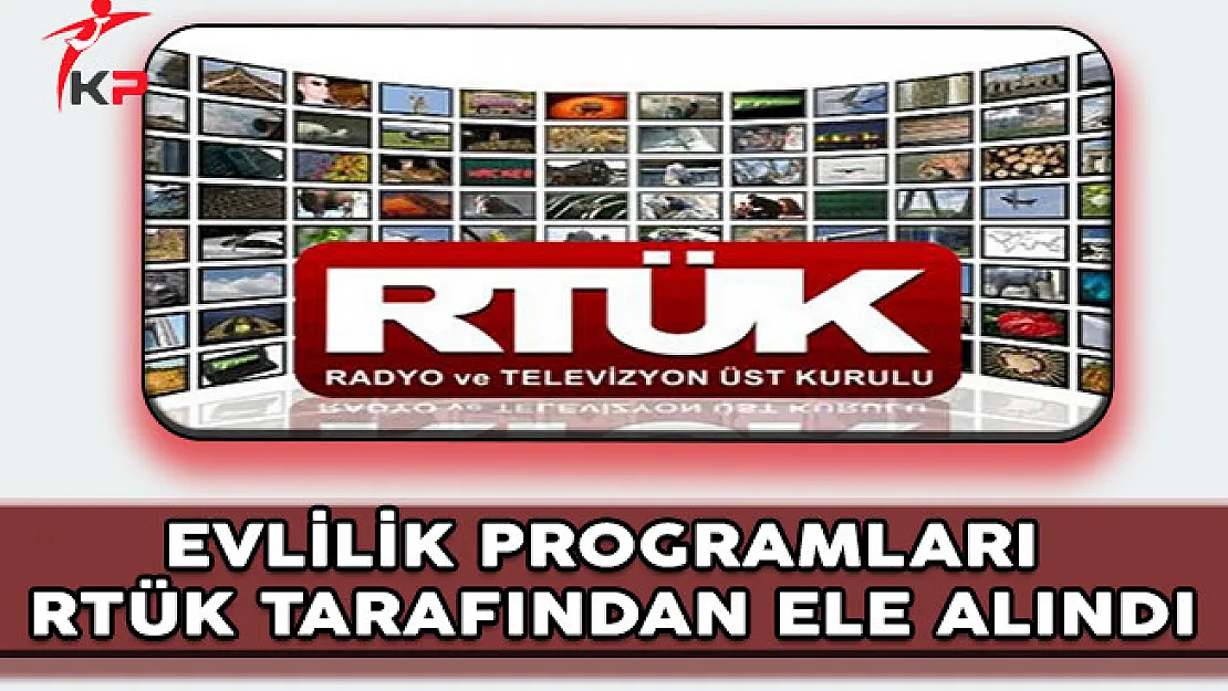 Evlilik Programları RTÜK Tarafından Ele Alındı