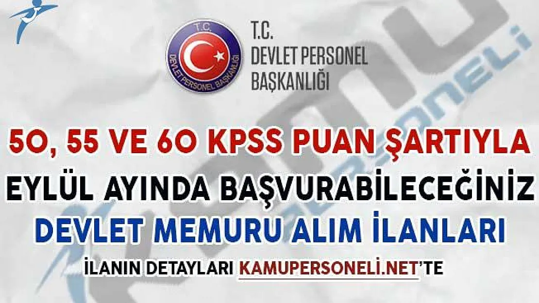 Eylül Ayı Başında Başvuru Yapabileceğiniz Memur Alım İlanları