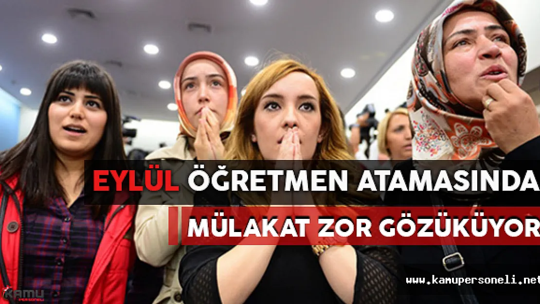 Eylül Öğretmen Atamasında Mülakat Zor Gözüküyor