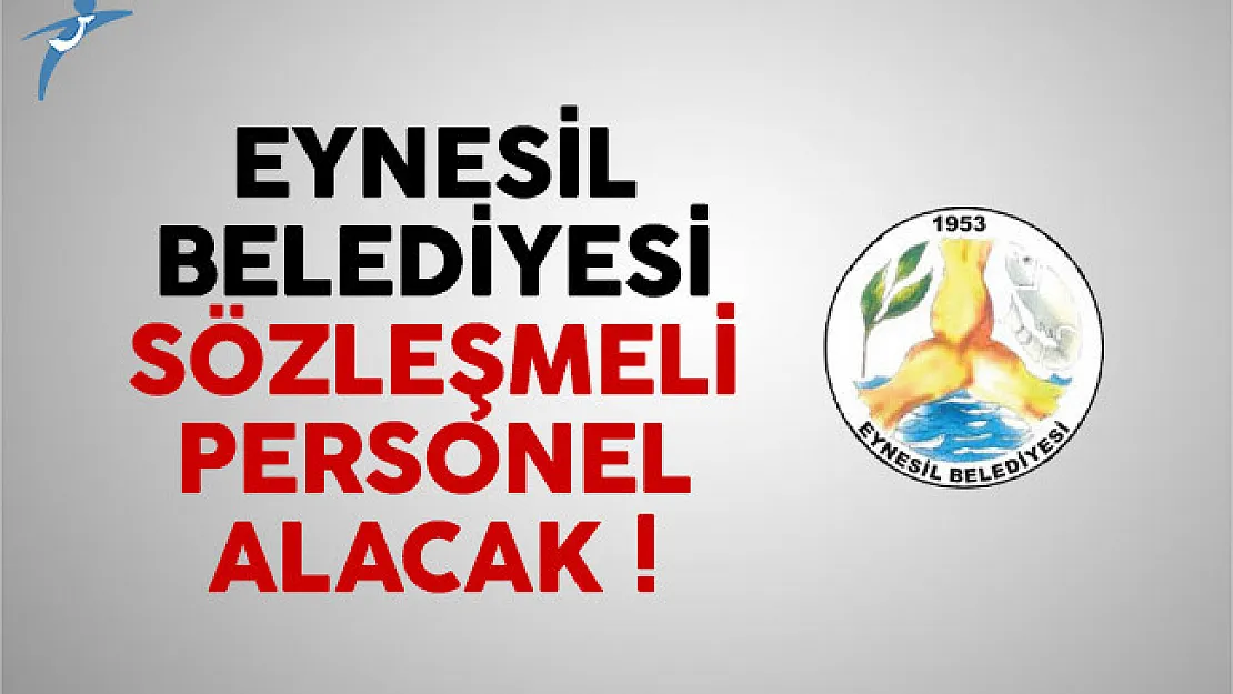 Eynesil Belediyesi sözleşmeli personel alımı yapacak