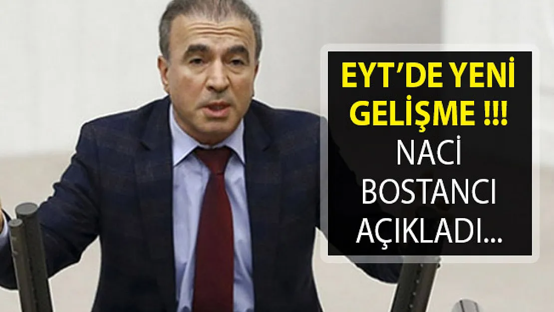 EYT'de Son Durum- AK Parti'li Naci Bostancı'dan EYT Yorumu- EYT Çıkıyor Mu? EYT Son Dakika