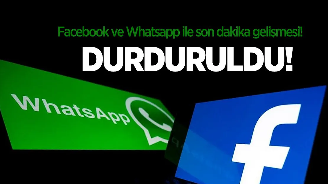 Facebook ve Whatsapp ile son dakika gelişmesi! Durduruldu!
