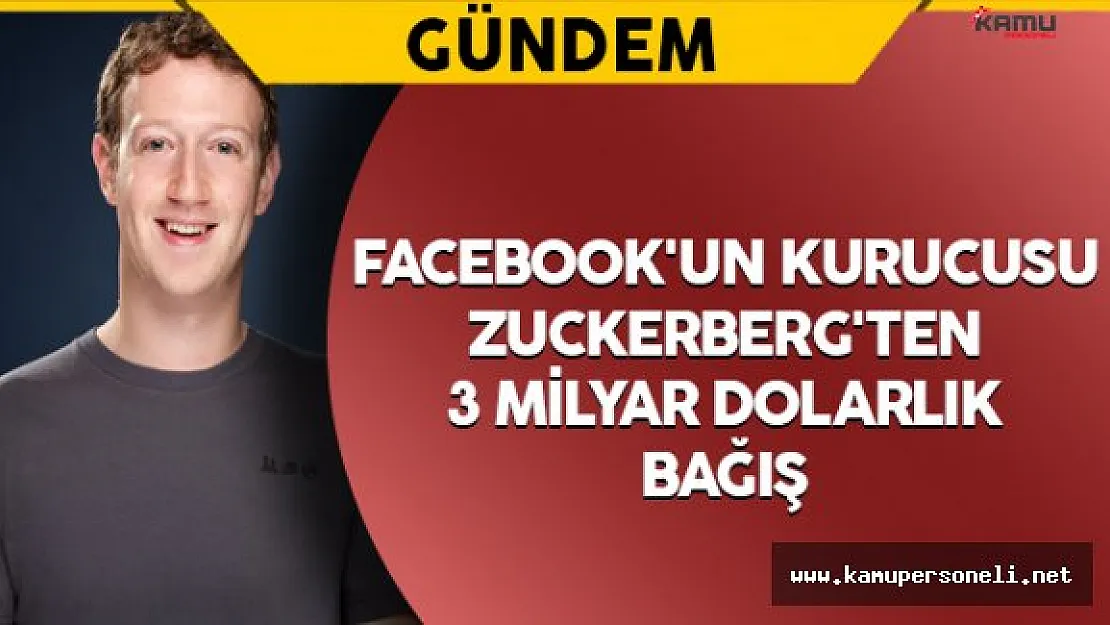 Facebook'un Kurucusu Zuckerberg'ten 3 Milyar Dolarlık Bağış