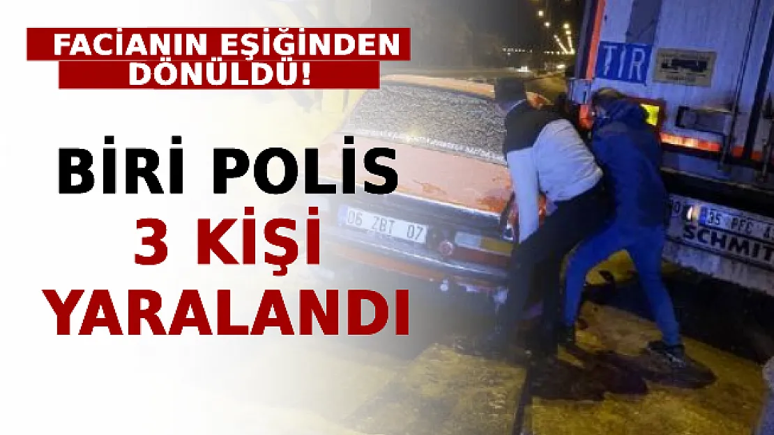Facianın Eşiğinden Dönüldü! Biri Polis 3 Kişi Yaralandı