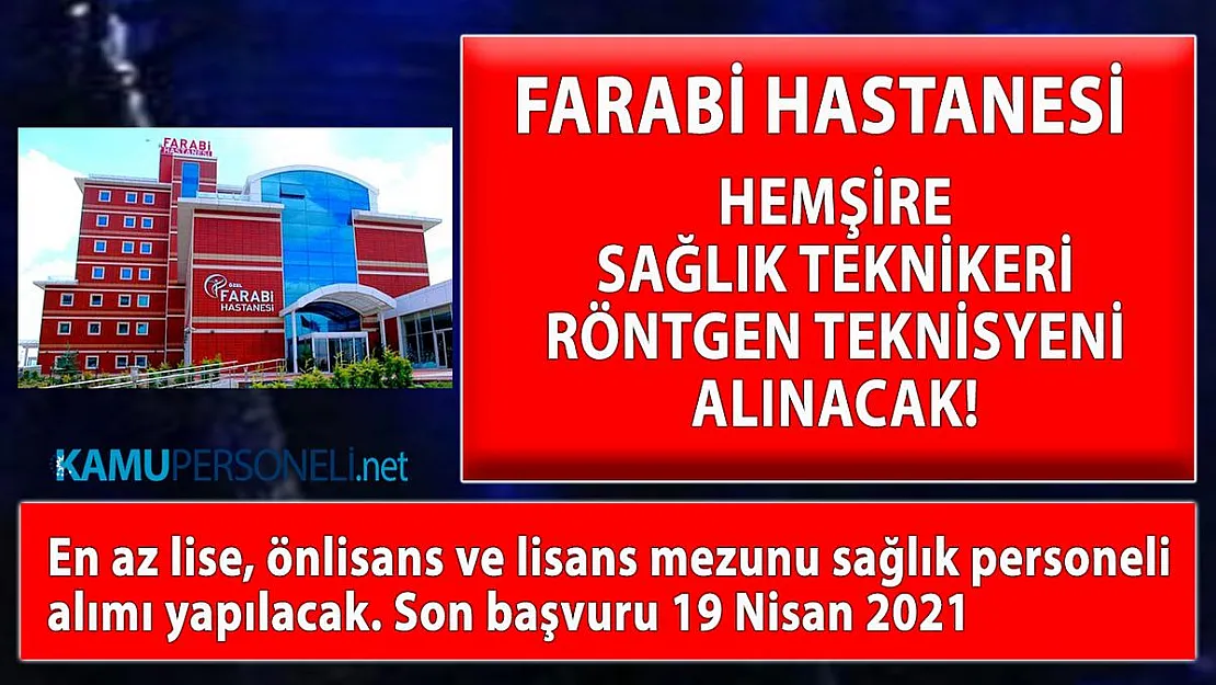 Farabi Hastanesine sağlık personeli alımı yapılacak!