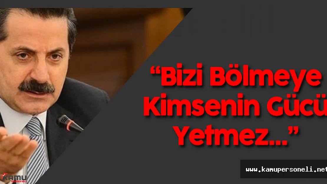 Faruk Çelik: &quotBizi Bin Yıldır Kimse Bölemedi, Teröristler Mi Bölecek?"