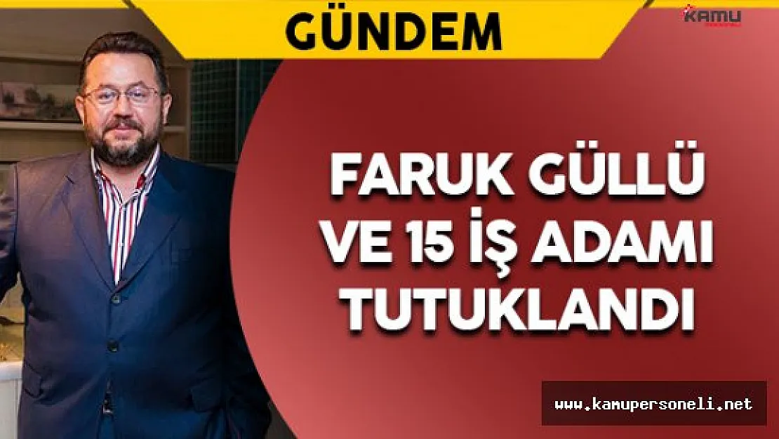 Faruk Güllü FETÖ'den Tutuklandı