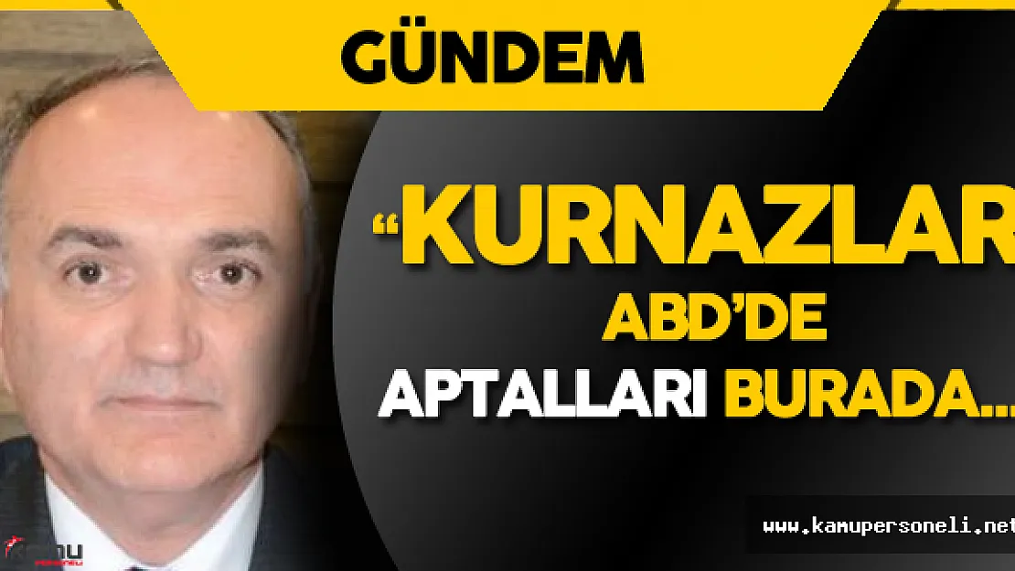 Faruk Özlü : " Kurnazları Pensilvanya'da Lüks İçinde, Aptalları Burada ..."