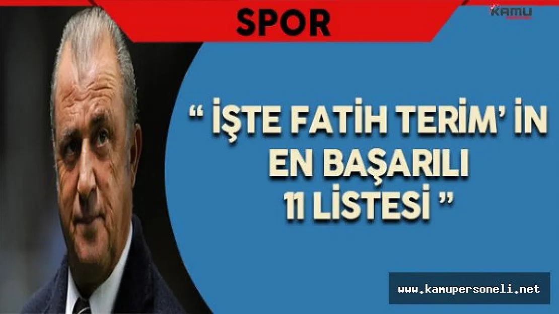 Fatih Terim' e Göre Yılın 11 İsmi!