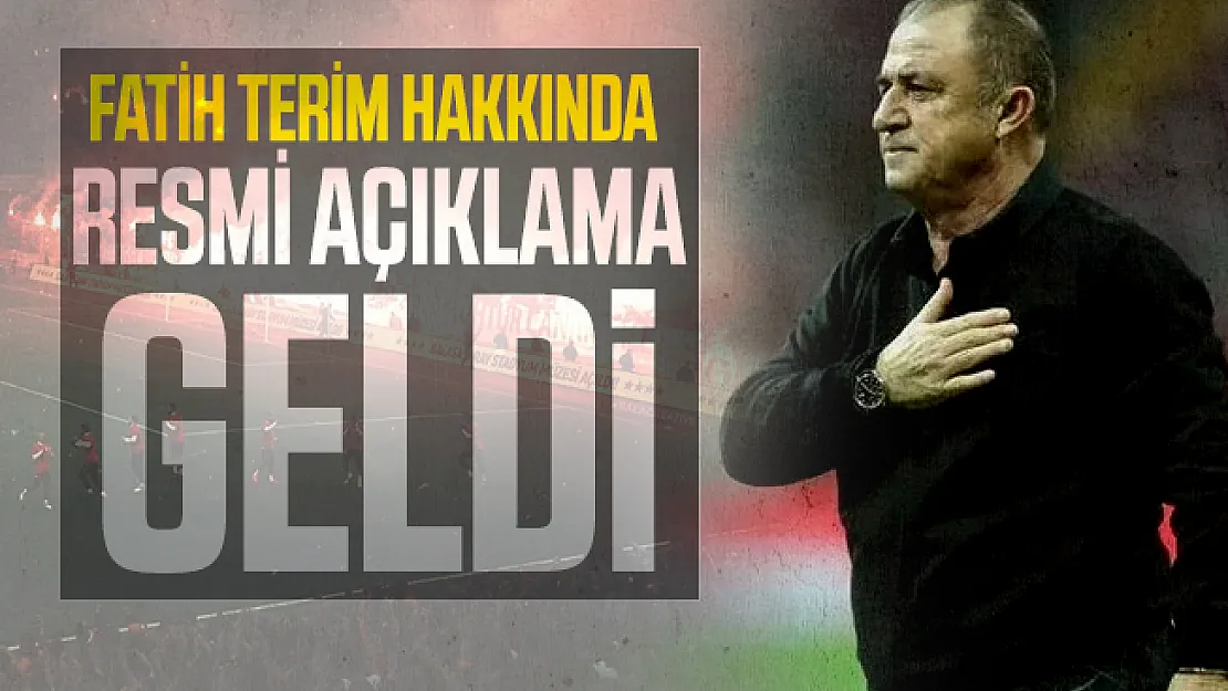 Fatih Terim hakkında resmi açıklama geldi!
