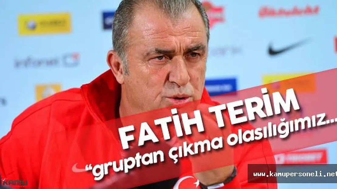 Fatih Terim Milli Takımın Gruptan Çıkma Olasılığı Yüksek Dedi