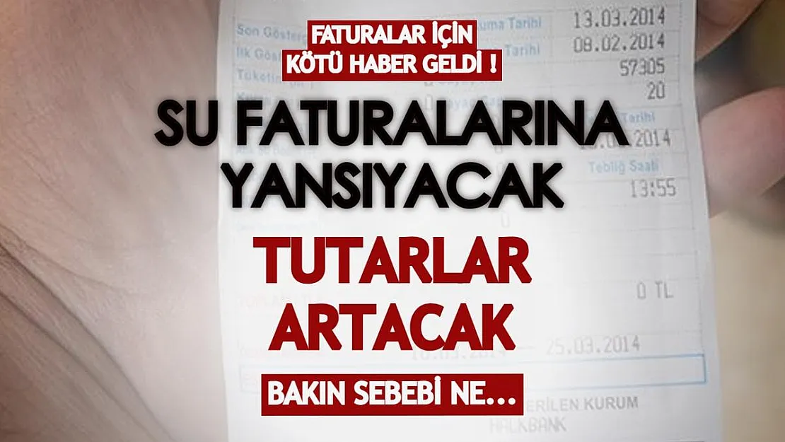 Faturalar için kötü haber geldi! Su faturalarına yansıtılacak, ödeme bedeli artacak
