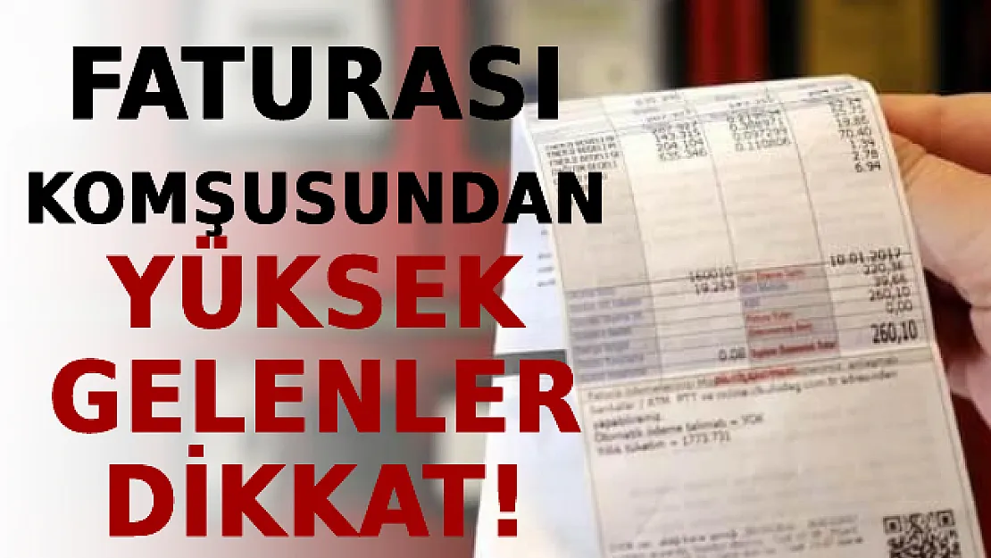 Faturası Komşusundan Yüksek Gelenler Dikkat! Mutlaka Kontrol Edin!
