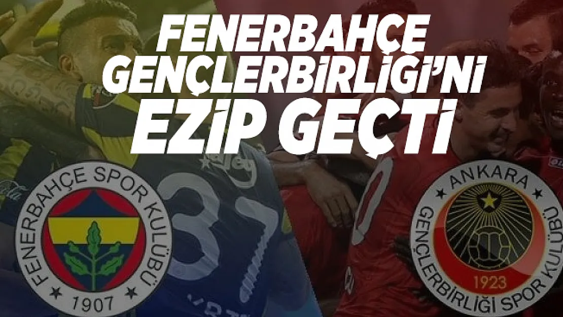 Fenerbahçe Gençlerbirliği maç sonucu belli oldu! Fenerbahçe gollerini atan isimler