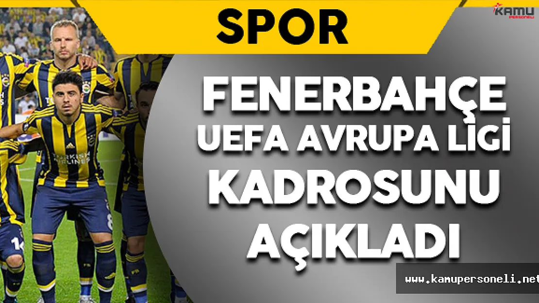 Fenerbahçe UEFA Avrupa Ligi Kadrosunu Açıkladı
