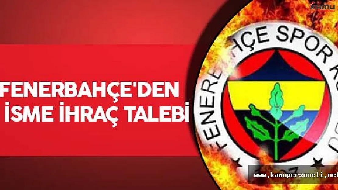 Fenerbahçe'den 8 İsme İhraç Talebi