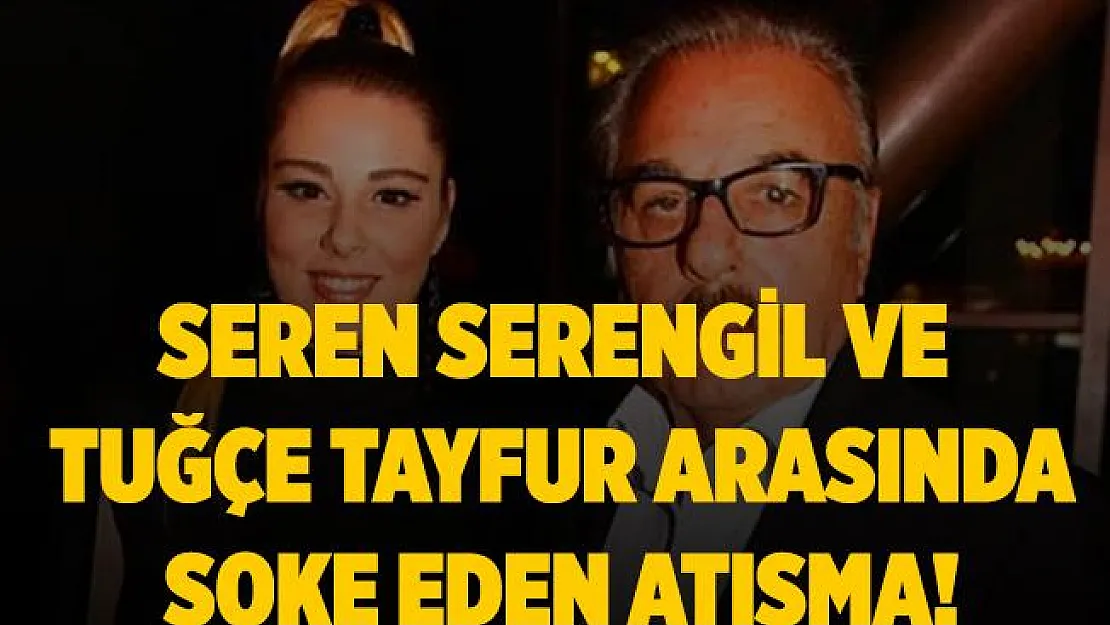 Ferdi Tayfur kızı Tuğçe Tayfur ve Seren Serengil arasındaki gerginlik büyüyor!