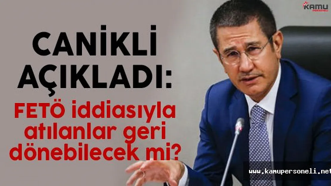 FETÖ İddiasıyla Görevden Atılanlar Geri Dönebilecek Mi ?