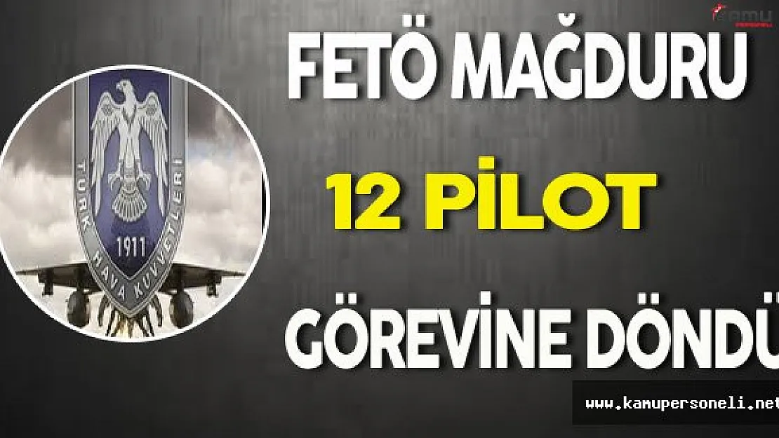 FETÖ Mağduru Pilotlar Görevlerine Döndü