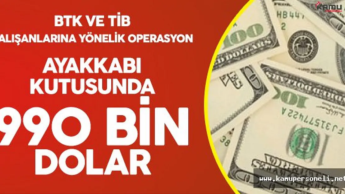 FETÖ Soruşturmaları Sürüyor! Ayakkabı Kutusu ve Valizde 990 Bin Dolar!