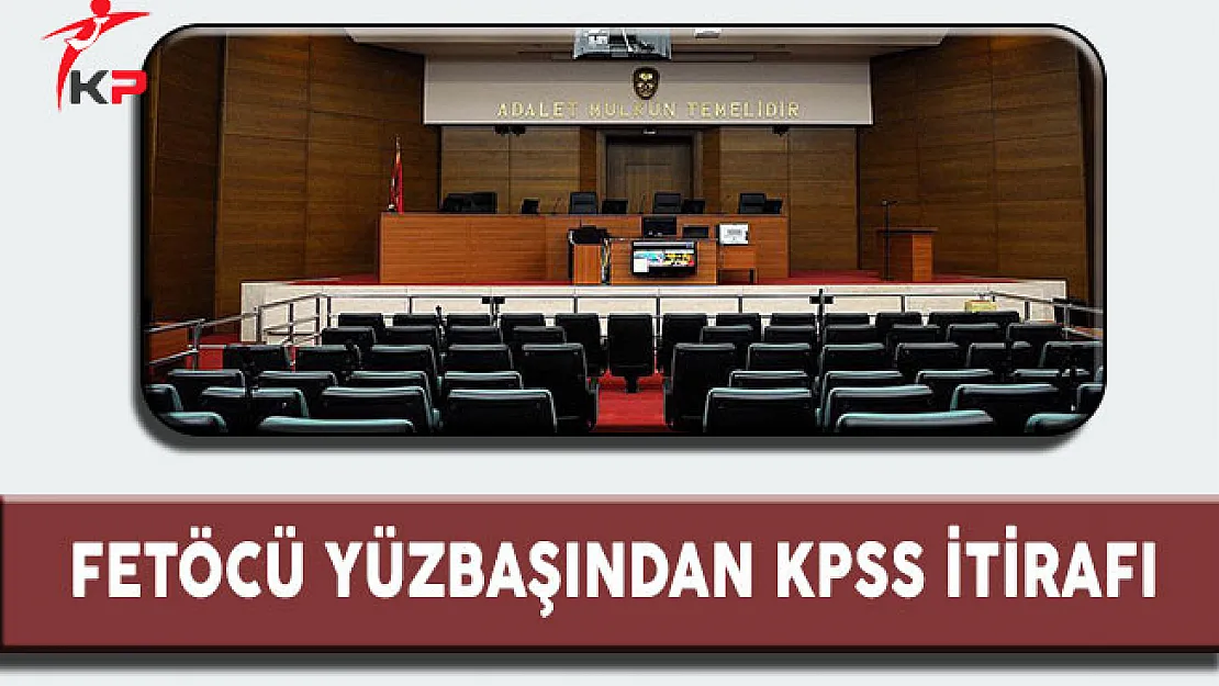 FETÖ'cü Yüzbaşından KPSS İtirafı