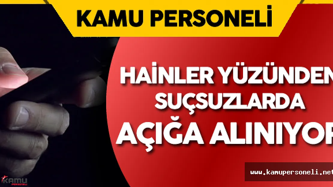 FETÖ'nün İğrençlikleri Bitmiyor! Kamuda Suçsuzlar da Görevden Alınıyor