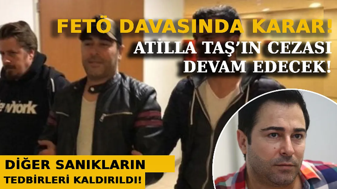 FETÖ'nün Medya Yapılanması Davasında Karar: Atilla Taş'ın Cezası Devam Edecek!