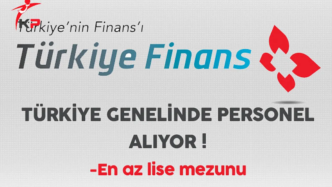 Finans Katılım Bankası En Az Lise Mezunu Personel Alıyor