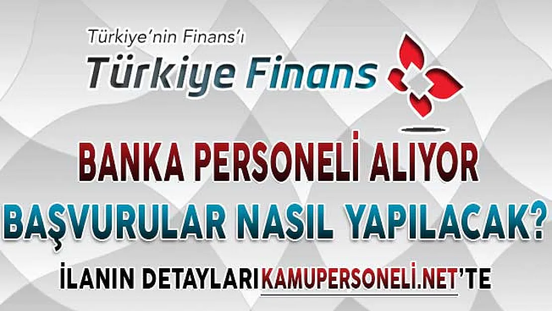Finans Katılım Bankası Türkiye Geneli Farklı İllerde Personel Alımı Yapıyor