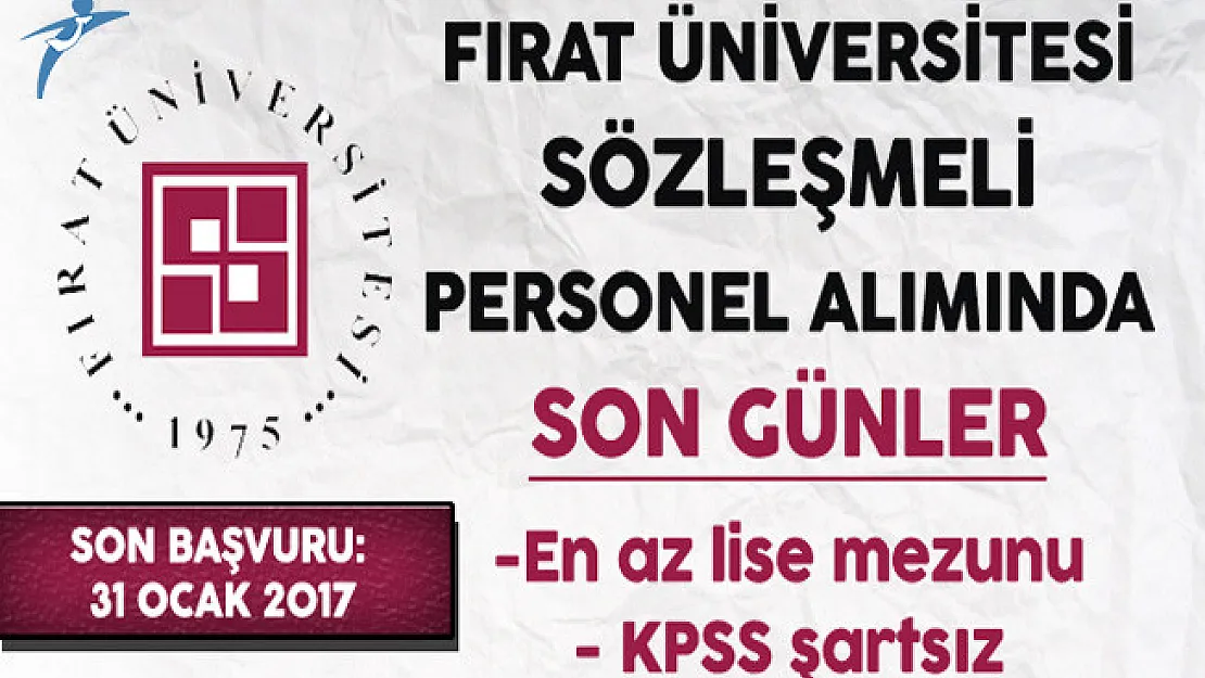 Fırat Üniversitesi En Az Lise Mezunu Memur Personel Alımında Son Günler