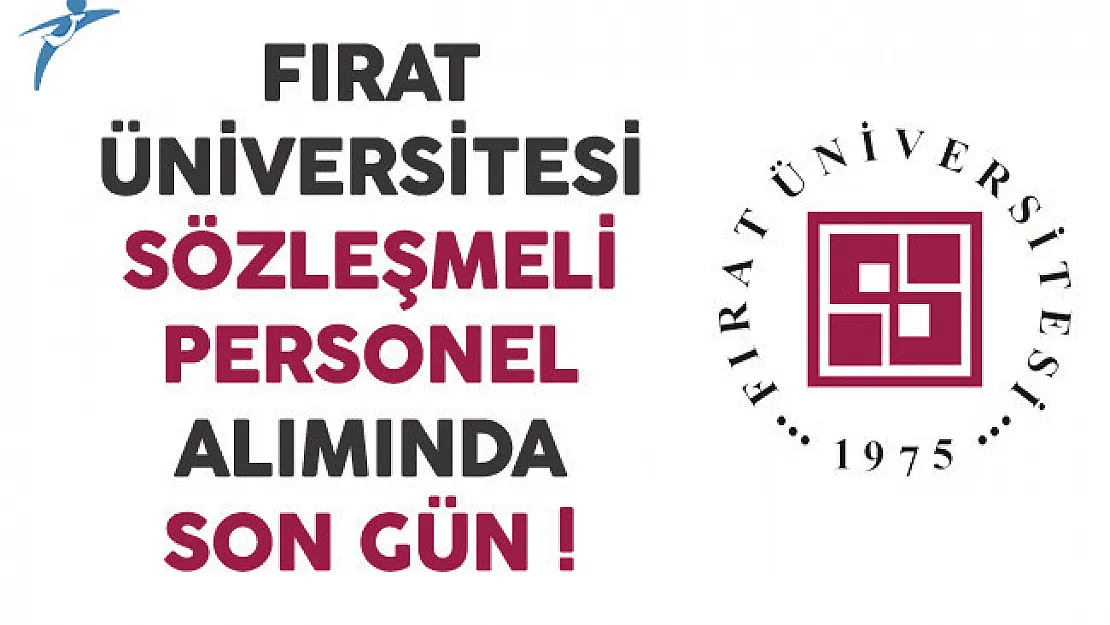 Fırat Üniversitesi Sözleşmeli Personel Alımında Son Gün !