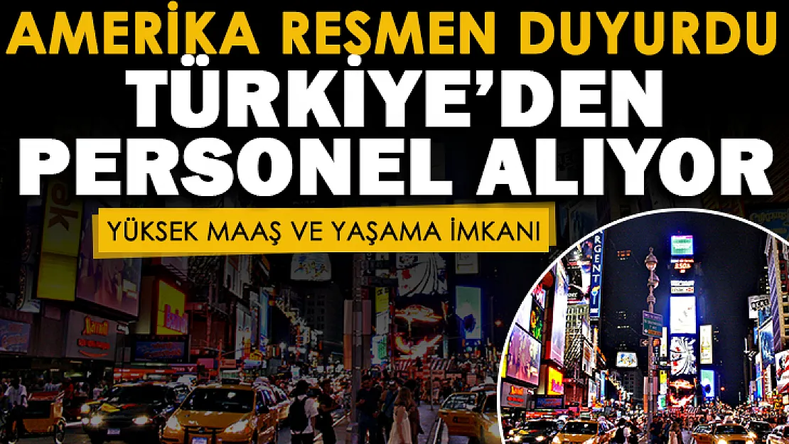 Fırsatlar ülkesi Amerika Türkiye'den personel alımı yapıyor! Çok yüksek maaş veriliyor: Amerika'da yaşama imkanı