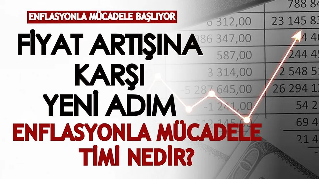 Fiyat artışıyla mücadelede yeni adım: Enflasyonla Mücadele Timi nedir?