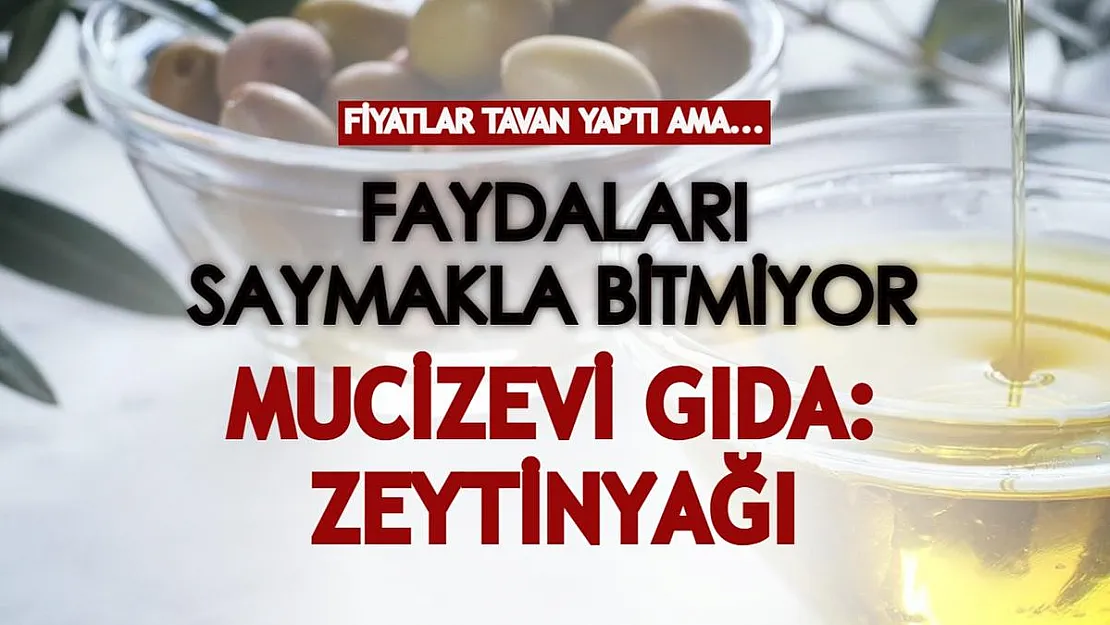 Fiyatları tavan yaptı ama faydaları saymakla bitmiyor! Mucizevi gıda: Zeytinyağı